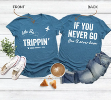 Load image into Gallery viewer, Travel - We be Trippin